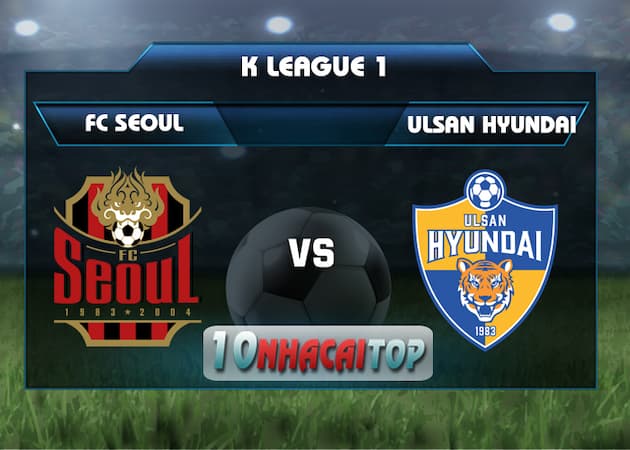 soi keo FC Seoul vs Ulsan Hyundai